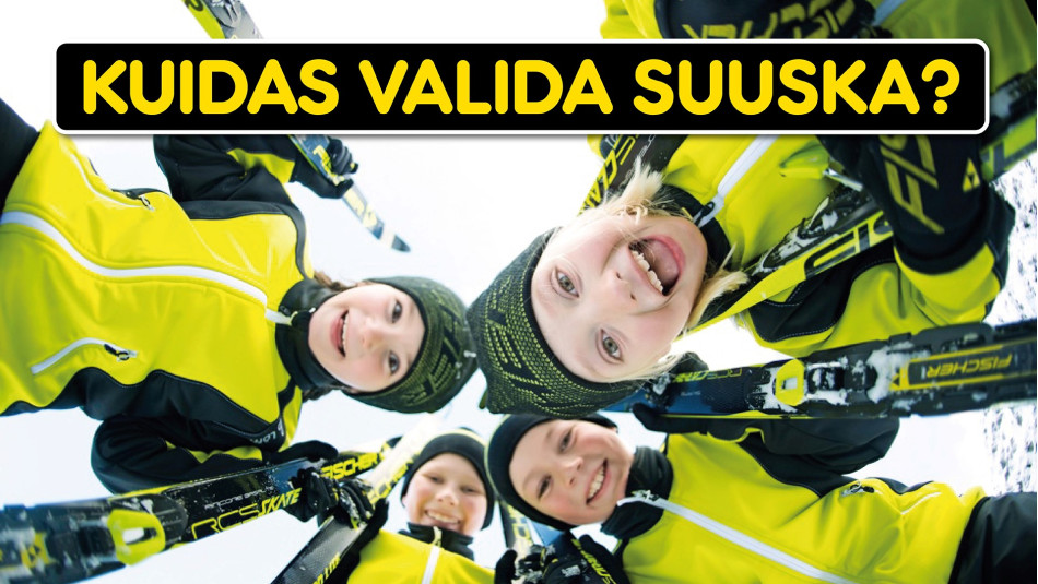 Kuidas valida suuska?